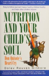 book Nutrition and Your Child's Soul: Don Quixote's Heart-Cry - Vitamin C, etc - with foreword by Frances Fuller , assistant to Abram Hoffer MD PhD author of Niacin Vitamin B3 Real Story and Linus Pauling How to Live Longer Feel Better ( Orthomolecular Medicin