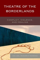 book Theatre of the Borderlands: Conflict, Violence, and Healing