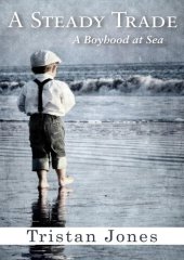 book A Steady Trade: A Boyhood at Sea