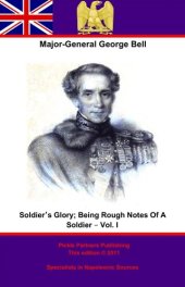 book Soldier's Glory; Being "Rough Notes Of A Soldier" – Vol. I