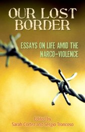 book Our Lost Border: Essays on Life amid the Narco-Violence