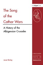 book The Song of the Cathar Wars: A History of the Albigensian Crusade