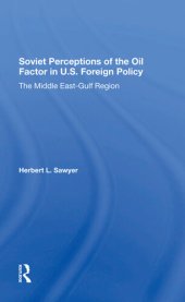 book Soviet Perceptions Of The Oil Factor In U.s. Foreign Policy: The Middle East-gulf Region