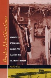 book Border Identifications: Narratives of Religion, Gender, and Class on the U.S.-Mexico Border