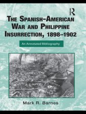 book The Spanish-American War and Philippine Insurrection, 1898-1902: An Annotated Bibliography