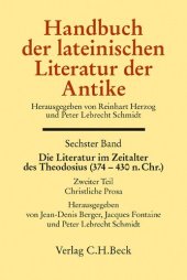 book Handbuch der lateinischen Literatur der Antike Bd. 6: Die Literatur im Zeitalter des Theodosius (374-430 n.Chr.): 2. Teil: Christliche Prosa