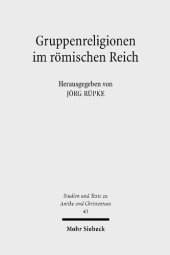 book Gruppenreligionen im römischen Reich: Sozialformen, Grenzziehungen und Leistungen