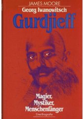 book Georg Iwanowitsch Gurdjieff. Magier, Mystiker, Menschenfänger. Eine Biographie