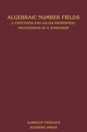 book Algebraic number fields: (L-functions and Galois properties) : proceedings of a symposium