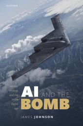 book AI and the Bomb: Nuclear Strategy and Risk in the Digital Age