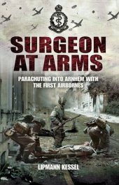 book Surgeon at Arms: Parachuting into Arnhem with the First Airbornes