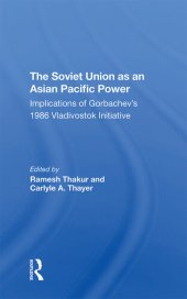 book The Soviet Union As An Asian-pacific Power: Implications Of Gorbachev's 1986 Vladivostok Initiative