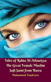 book Tales of Rabia Al-Adawiyya The Great Female Muslim Sufi Saint from Basra