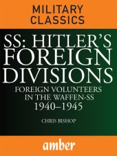 book SS Hitler's Foreign Divisions: Foreign Volunteers in the Waffen-SS 1940–45