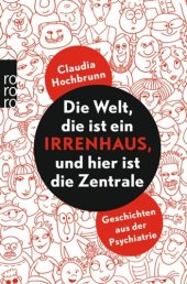 book Die Welt, die ist ein Irrenhaus