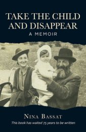 book Take the Child and Disappear: A Memoir