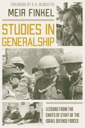 book Studies in Generalship: Lessons from the Chiefs of Staff of the Israel Defense Forces