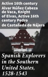 book Spanish Explorers in the Southern United States, 1528-1543