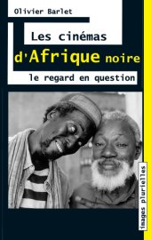 book Les cinémas d'Afrique Noire: Le regard en question