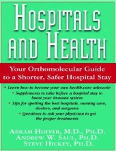 book Hospitals and Health: Your Orthomolecular Guide with Vitamin C, E, etc  to a Shorter, Safer Hospital Stay ( Orthomolecular Medicine )