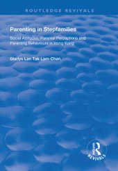 book Parenting in Stepfamilies: Social Attitudes, Parental Perceptions and Parenting Behaviours in Hong Kong