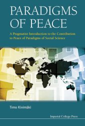 book Paradigms Of Peace: A Pragmatist Introduction To The Contribution To Peace Of Paradigms Of Social Science