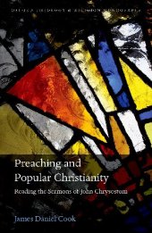 book Preaching and Popular Christianity: Reading the Sermons of John Chrysostom