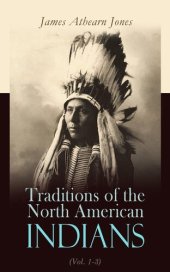 book Traditions of the North American Indians (Vol. 1-3)