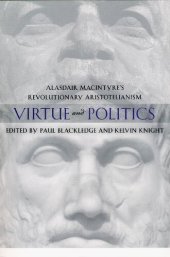 book Virtue and Politics: Alasdair MacIntyre's Revolutionary Aristotelianism