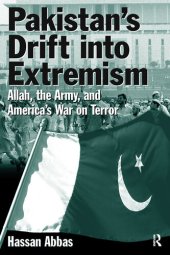 book Pakistan's Drift into Extremism: Allah, the Army, and America's War on Terror