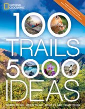 book 100 Trails, 5,000 Ideas: Where to Go, When to Go, What to See, What to Do