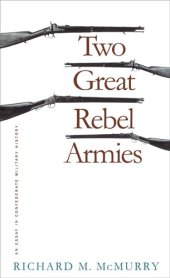 book Two Great Rebel Armies: An Essay in Confederate Military History