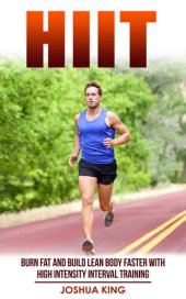 book HIIT: Burn fat and build lean body faster with high intensity interval training