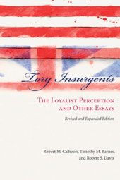 book Tory Insurgents: The Loyalist Perception and Other Essays