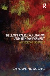 book Redemption, Rehabilitation and Risk Management: A History of Probation