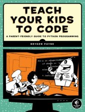 book Teach your kids to code : a parent-friendly guide to Python programming