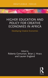 book Higher Education and Policy for Creative Economies in Africa: Developing Creative Economies