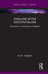 book Idealism after Existentialism: Encounters in Philosophy of Religion