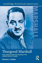 book Thurgood Marshall: Race, Rights, and the Struggle for a More Perfect Union