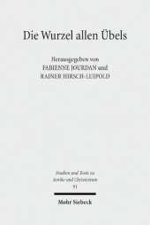 book Die Wurzel allen Übels: Vorstellungen über die Herkunft des Bösen und Schlechten in der Philosophie und Religion des 1.-4. Jahrhunderts