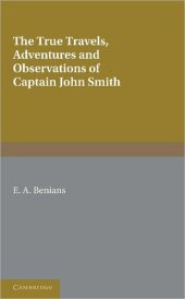book The True Travels, Adventures, and Observations of Captain John Smith into Europe, Asia, Africa, and America