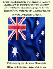 book Three Expeditions into the Interior of Eastern Australia, Volume 2