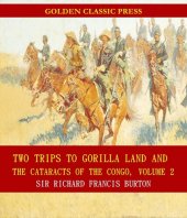 book Two Trips to Gorilla Land and the Cataracts of the Congo, Volume 1
