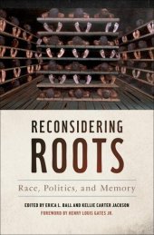 book Reconsidering Roots: Race, Politics, and Memory