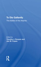 book To Die Gallantly: The Battle Of The Atlantic