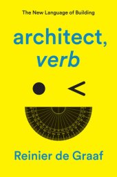 book architect, verb.: The New Language of Building