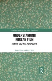 book Understanding Korean Film: A Cross-Cultural Perspective (Routledge Studies in East Asian Translation)