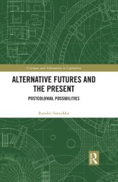 book Alternative Futures and the Present: Postcolonial Possibilities (Critiques and Alternatives to Capitalism)