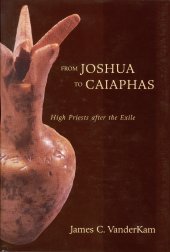 book From Joshua to Caiaphas: High Priests After the Exile