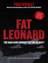 book Fat Leonard: The Man Who Corrupted the US Navy